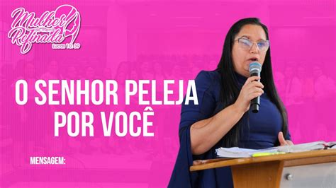 O Senhor Peleja Por Voc Sedilma Barbosa Youtube