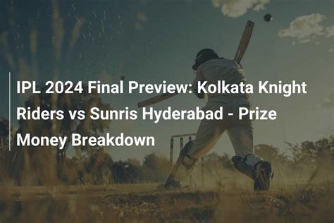 Ipl Final Preview Kolkata Knight Riders Vs Sunris Hyderabad