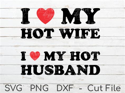 I Love My Hot Wife I Love My Hot Husband Graphic By LauraArtDesign Creative Fabrica