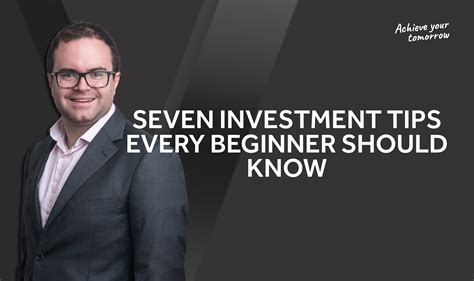 Seven Investment Tips Every Beginner Should Know