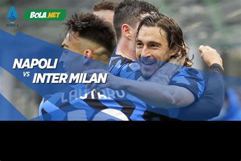 Jadwal Dan Live Streaming Napoli Vs Inter Milan Di Vidio April