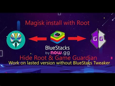 BlueStacks Install Magisk Bypass Root And Game Guardian Detect Without