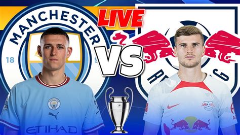 Man City Vs Rb Leipzig Live Stream Uefa Champions League Watch Along