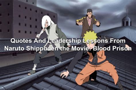 Quotes And Leadership Lessons From Naruto Shippuden the Movie: Blood Prison