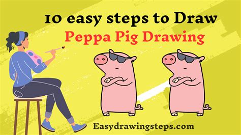 10 Easy Steps To Draw Peppa Pig Drawing - Easy Drawing