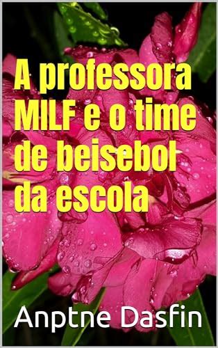 A Professora Milf E O Time De Beisebol Da Escola Ebook Resumo Ler Online E Pdf Por Anptne