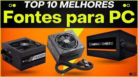 10 Melhores Fontes para PC Qual é a Melhor Fonte para PC Fonte para