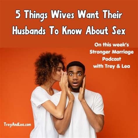 5 Things Wives Want Their Husbands To Know About Sex The Stronger