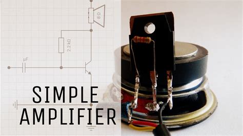 How To Make Simple Audio Amplifier Using Only One Transistor Basic