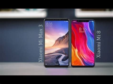 Xiaomi Mi Max 3 Vs Xiaomi Mi 8 Specs Comparison 2018 YouTube