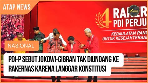 Pdi P Sebut Jokowi Gibran Tak Diundang Ke Rakernas Karena Langgar