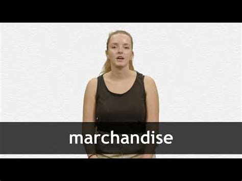 english translation  marchandise collins french english dictionary