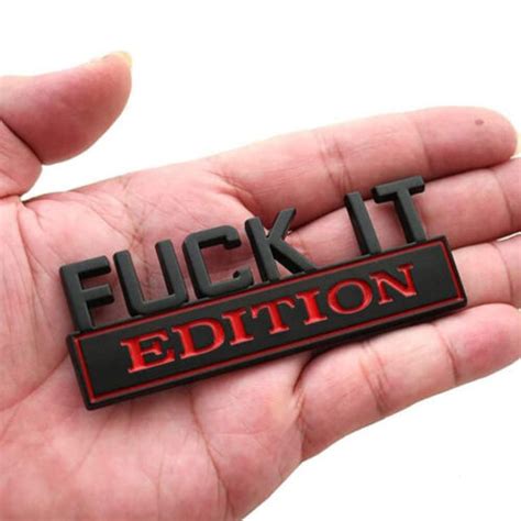 1x FUCK IT EDITION Logo Emblem Badge Decal Sticker Decorative Trim Accessories EBay