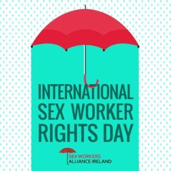 International Sex Workers Rights Day Sex Workers Alliance Ireland
