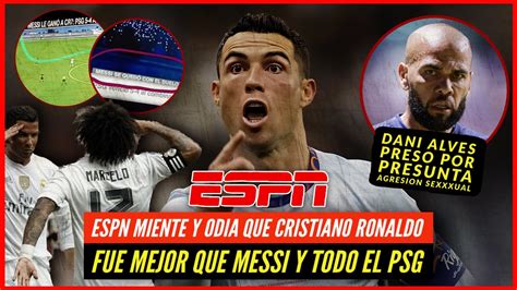 Espn Miente Y No Acepta Que Cristiano Fue Mejor Que Messi Marcelo