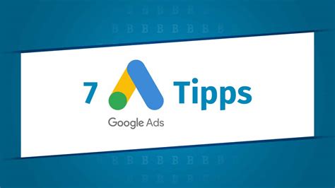 7 Google Ads Tipps für erfolgreiche Google Ads Kampagnen