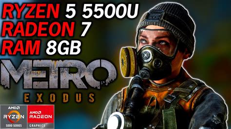 Metro Exodus AMD Ryzen 5 5500U Radeon 7 Graphics 8GB RAM 1080P 720P