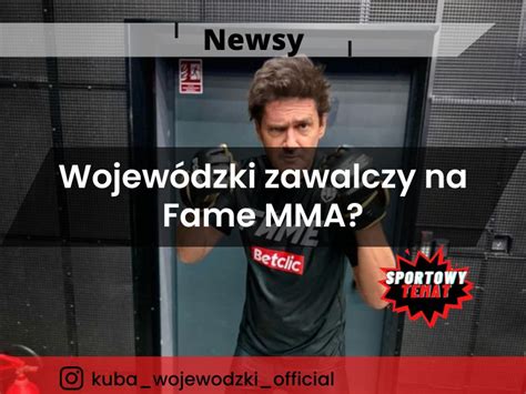 Wojewódzki zawalczy na Fame MMA Sportowy Temat