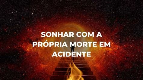 Sonhar Com Acidente E Morte