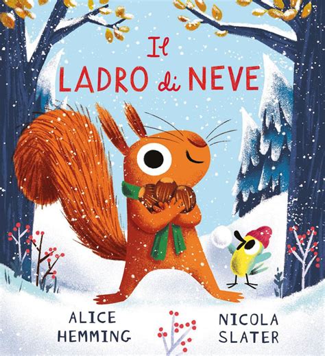 il ladro  neve ediz  colori hemming alice slater nicola