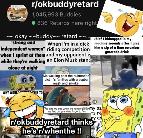 When The Buddy Retarr Rokbuddyretard Okbuddyretard Know Your