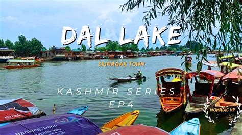 Dal Lake Shikara Ride Exploring Srinagar Town City Mall Shikara