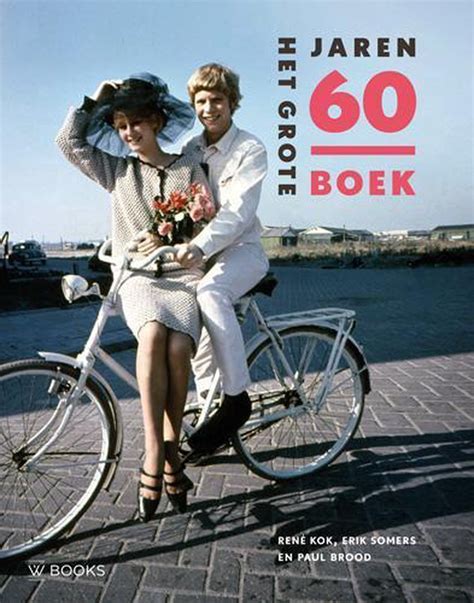 Het Grote Jaren 60 Boek Paul Brood 9789066307742 Boeken Bol