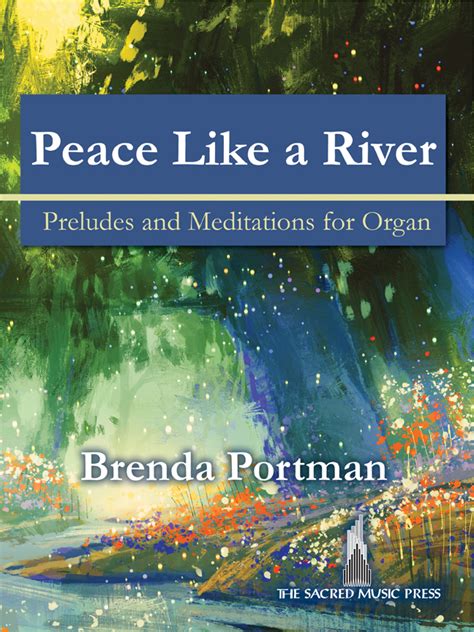 Peace Like a River: Preludes and Meditations for Organ