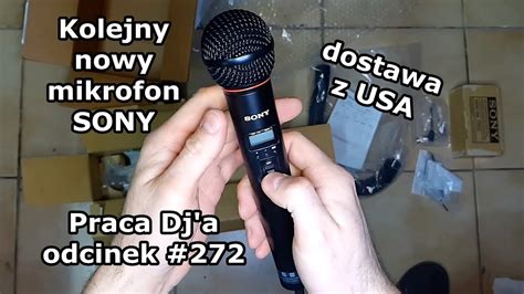 Praca Dj A Odcinek 272 Nowy Mikrofon SONY Kolejna Dostawa Z USA