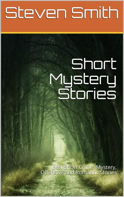 Short Mystery Stories Best Short Crime Mystery Offensive And Romantic Stories By Steven Smith