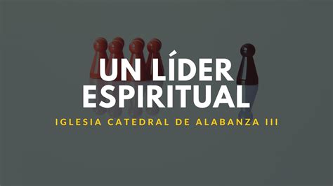 Un Líder Espiritual Youtube