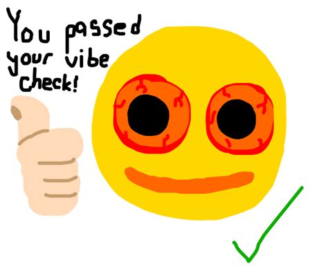 Congratulations You Passed Your Vibe Check Drawception