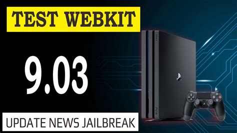 TEST WEBKIT PS4 9 03 JAILBREAK NEWS UPDATE YouTube