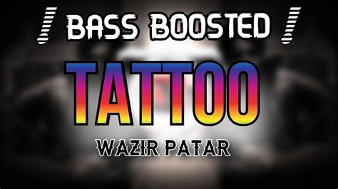 Tattoo Bass Boosted Wazir Patar Latest Punjabi Song Youtube