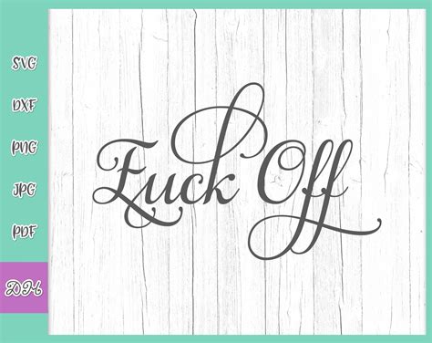 Swearing SVG File For Cricut Saying Fuck Off SVG Funny Quote Etsy