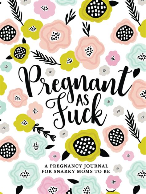 Pregnant As Fuck A Pregnancy Journal For Snarky Moms To Be Honey Badger Coloring