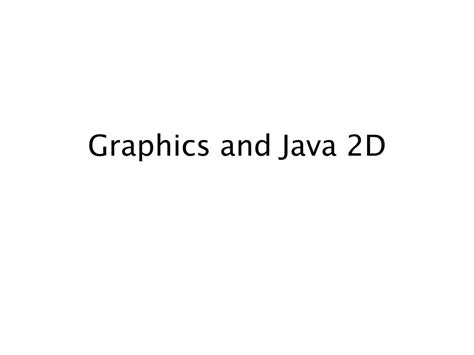 PPT - Graphics and Java 2D PowerPoint Presentation, free download - ID ...