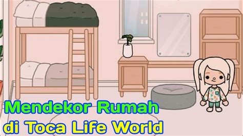 Mendekor Rumah Di Toca Life World YouTube