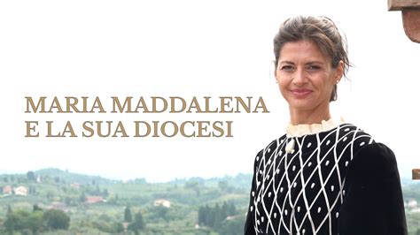 Maria Maddalena Daustria E La Sua Diocesi Diocesi Di San Miniato