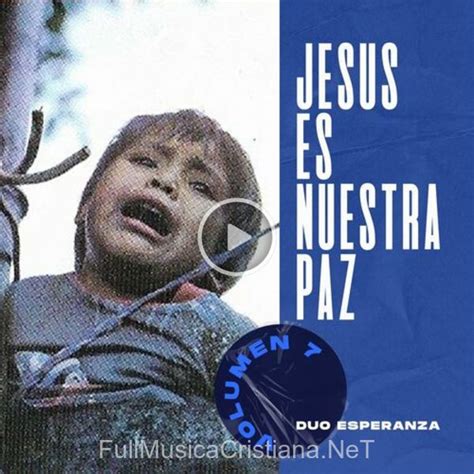 Jesús Es Nuestra Paz De Duo Esperanza 🎵 Canciones Del Album Jesús Es