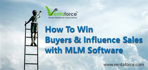 How To Win Buyers And Influence Sales With Mlm Software Ventaforce Blog