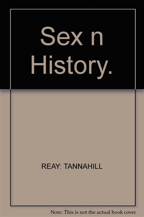 Sex N History Reay Tannahill Amazon Books