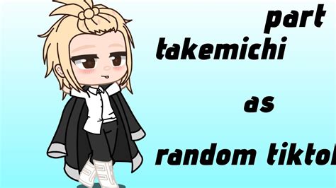 Tokyo Revengers React To Takemichi As Random Gacha Tiktok 💗🤏🎀 All×