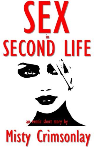 Sex In Second Life Kindle Edition By Crimsonlay Misty Literature Fiction Kindle EBooks