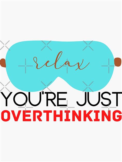 Relax You Re Just Overthinking Sticker For Sale By M Dasser Redbubble