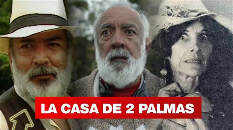 La Casa De Las Dos Palmas Telenovela 1990 Asi Lucen Sus Actores