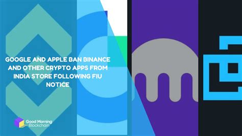 Google And Apple Ban Binance And Other Crypto Apps From India Store