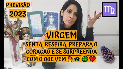 Virgem ♍️ PrevisÃo 2023 Senta Respira Prepara O CoraÇÃo E Se