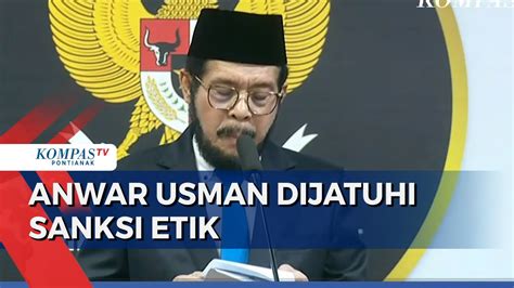 Anwar Usman Langgar Kode Etik Akibat Tak Terima Dicopot Dari Jabatan