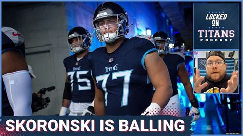 Tennessee Titans Peter Skoronski Is Balling Titans Tank Watch Will